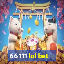 66111 lol bet